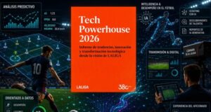 Tech Powerhouse 2026 sitúa a LALIGA como referente tecnológico en la industria deportiva